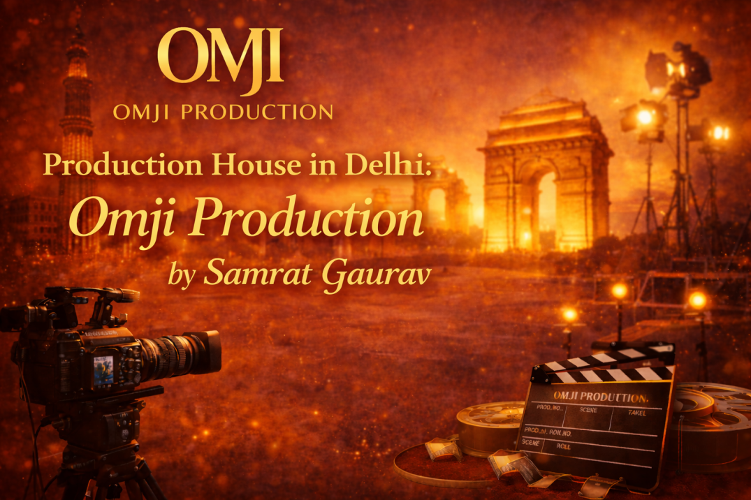 Production House in Delhi: Omji Production by Samrat Gaurav